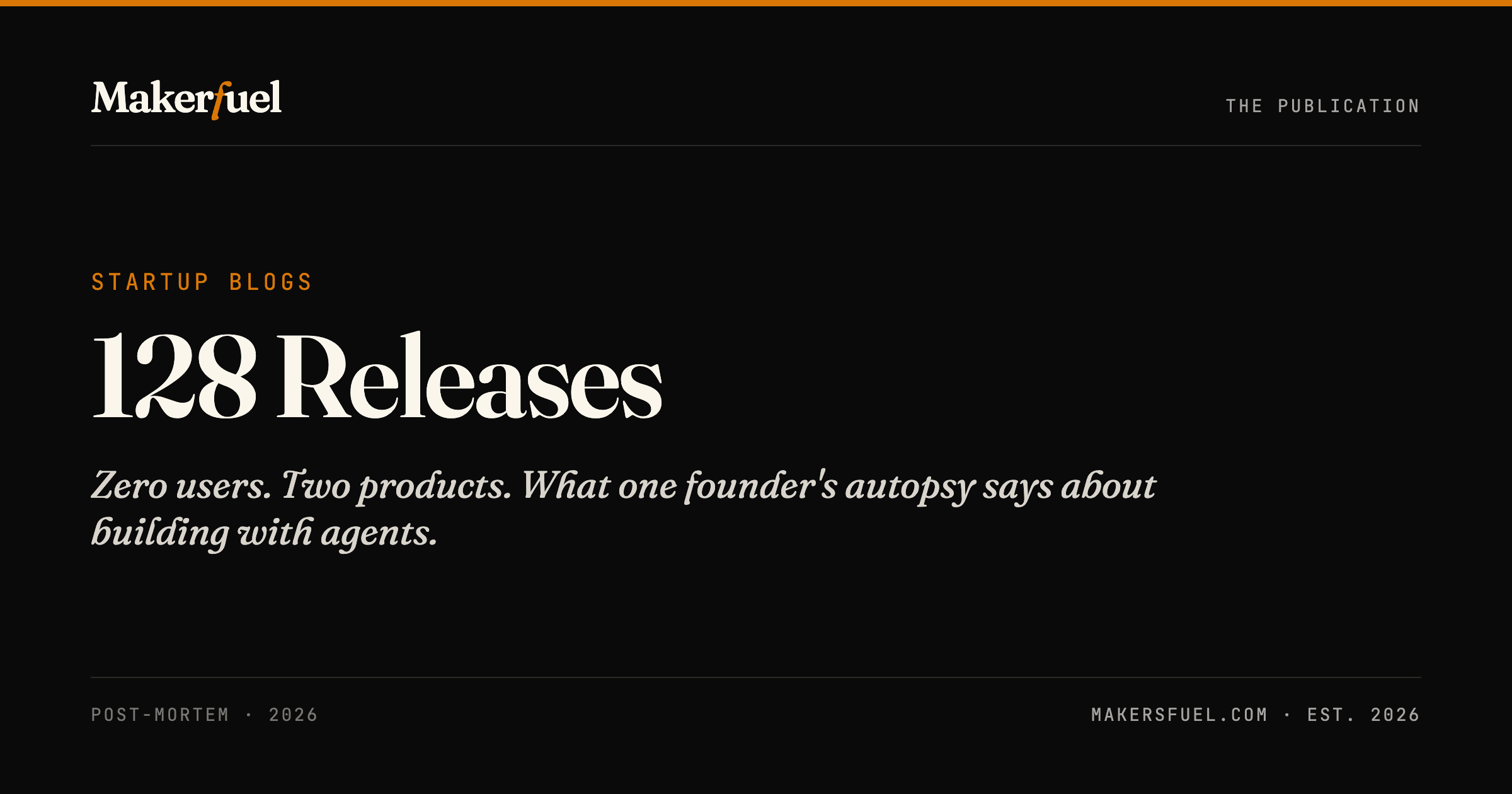128 releases, zero users — Makersfuel startup-blogs post-mortem